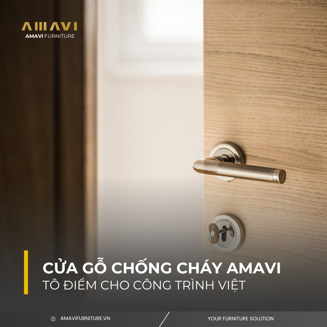 CỬA CHỐNG CHÁY AMAVI DOOR - LỰA CHỌN TỐI ƯU CHO CÔNG TRÌNH!